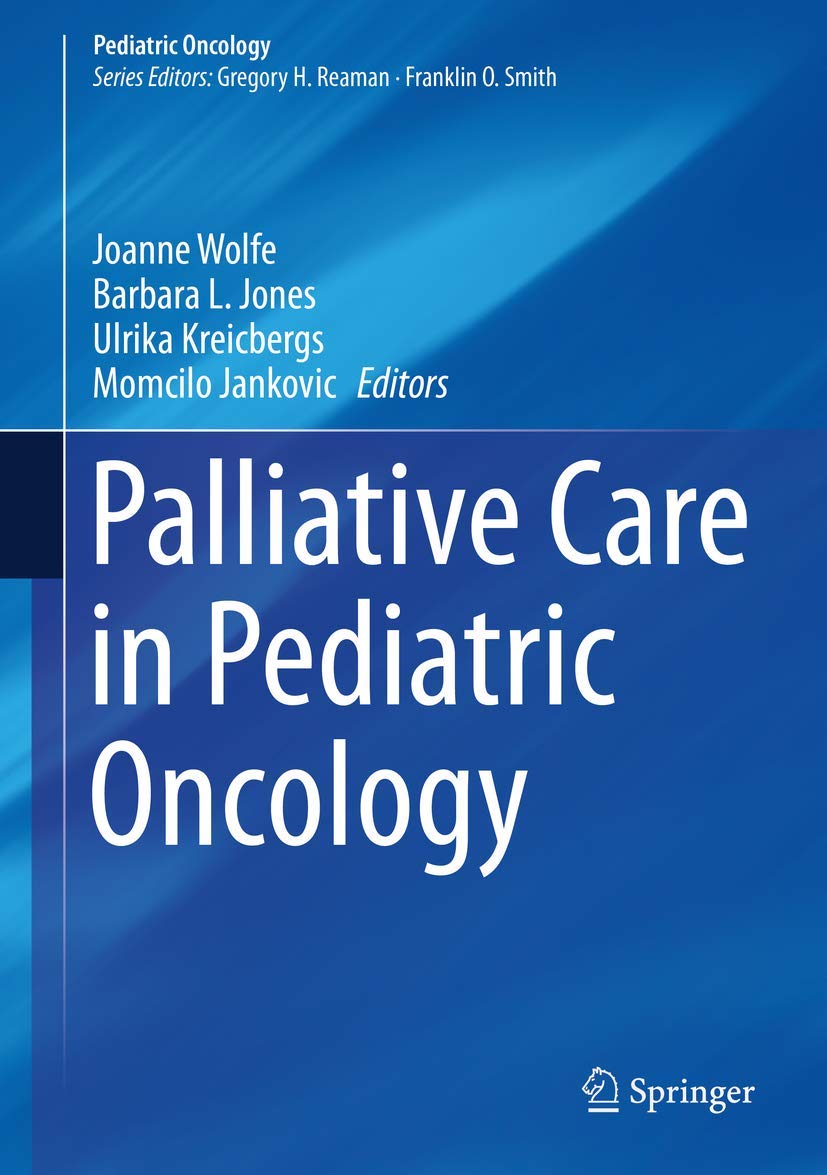 Buy Palliative Care in Pediatric Oncology (English, Paperback, Joanne Wolfe, Barbara L. Jones, Ulrika Kreicbergs, Momcilo Jankovic) Online at Best Price - GlowMirror