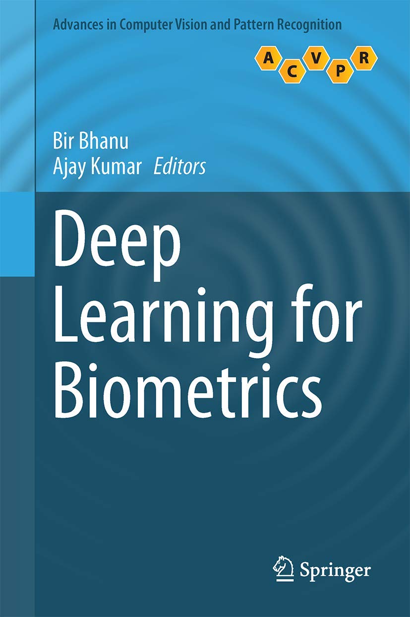 Buy Deep Learning for Biometrics (Advances in Computer Vision and Pattern Recognition) (English, Paperback, Bir Bhanu, Ajay Kumar) Online at Best Price - GlowMirror