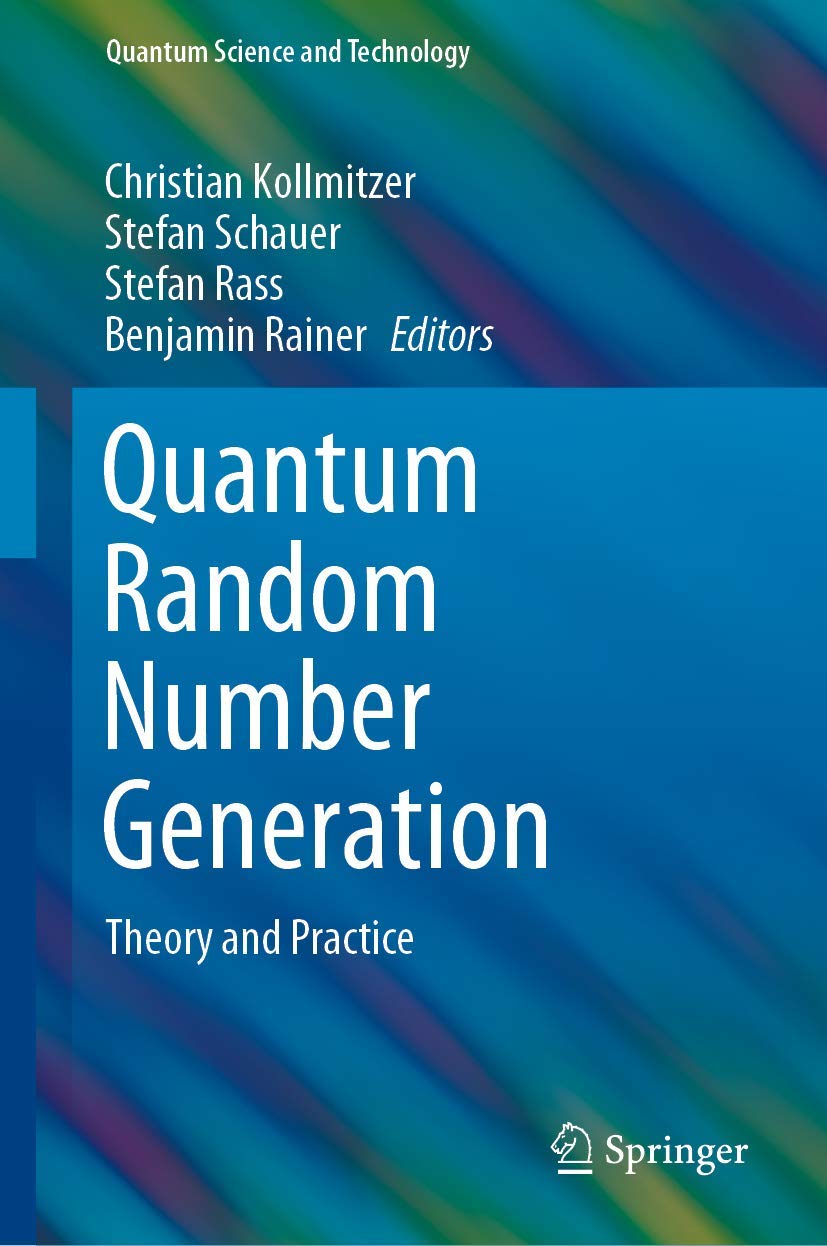 Buy Quantum Random Number Generation: Theory and Practice (Quantum Science and Technology) (English, Paperback, Christian Kollmitzer, Stefan Schauer, S... Online at Best Price - GlowMirror
