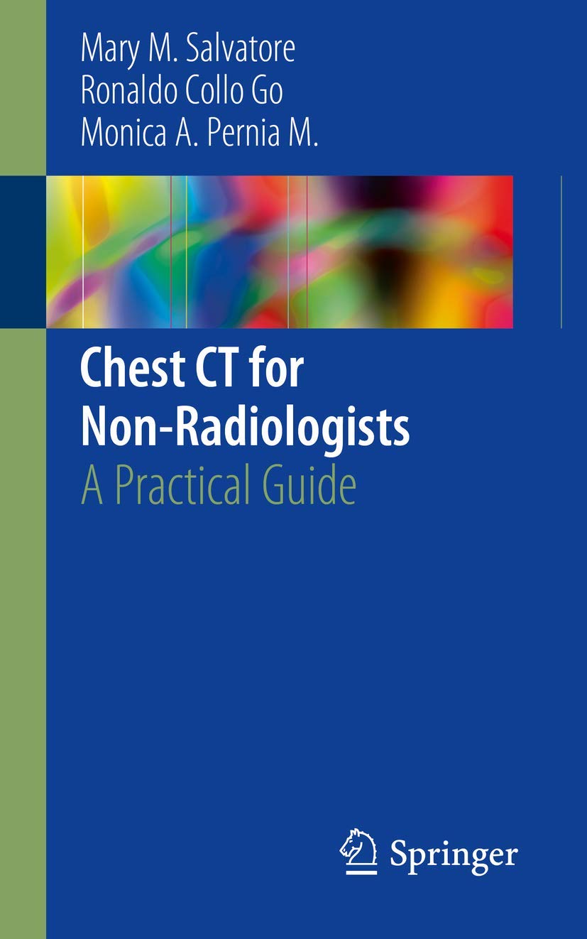 Buy Chest CT for Non-Radiologists: A Practical Guide (English, Paperback, Mary M. Salvatore, Ronaldo Go, Monica A. Pernia M.) Online at Best Price - GlowMirror