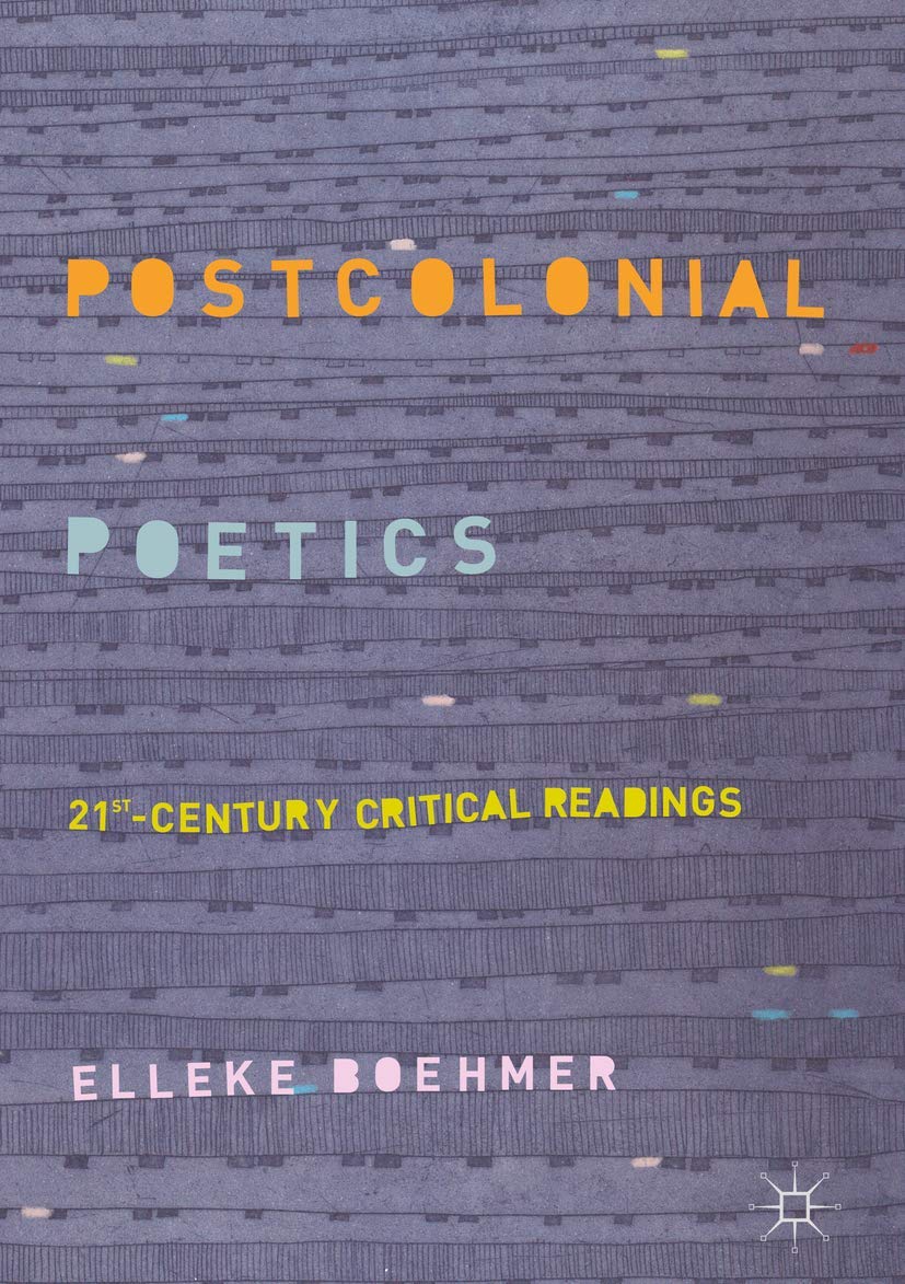 Buy Postcolonial Poetics: 21st-Century Critical Readings (English, Paperback, Elleke Boehmer) Online at Best Price - GlowMirror