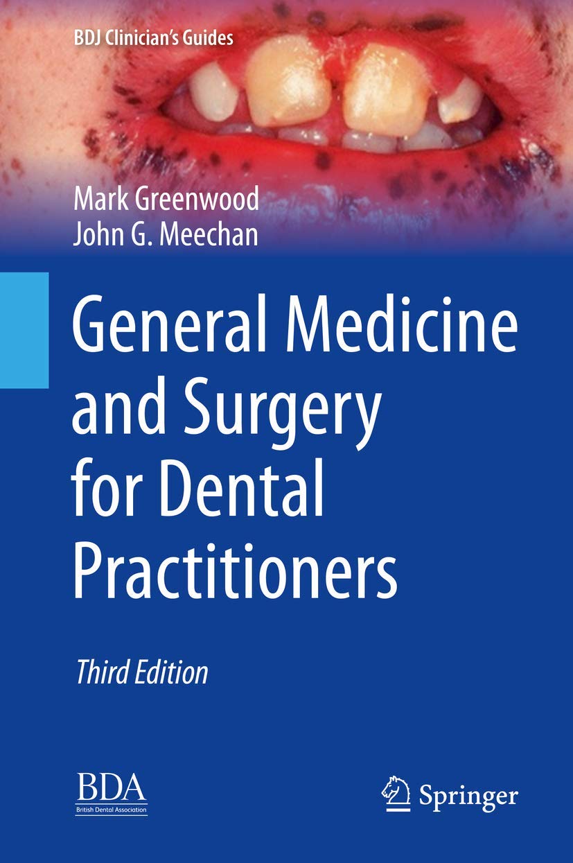 Buy General Medicine and Surgery for Dental Practitioners (BDJ Clinician’s Guides) (English, Paperback, Mark Greenwood, John G. Meechan) Online at Best Price - GlowMirror