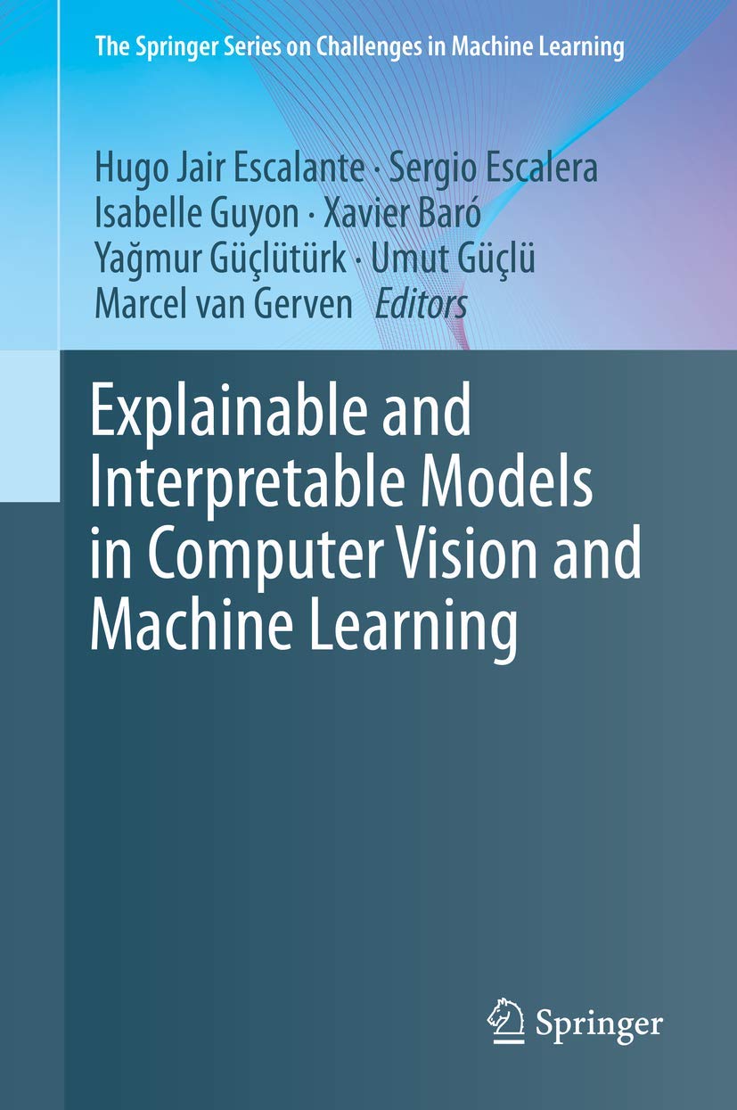 Buy Explainable and Interpretable Models in Computer Vision and Machine Learning (The Springer Series on Challenges in Machine Learning) (English, Pape... Online at Best Price - GlowMirror