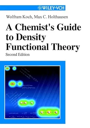 Buy A Chemist′s Guide to Density Functional Theory (English, Paperback, Wolfram Koch, Max C. Holthausen) Online at Best Price - GlowMirror