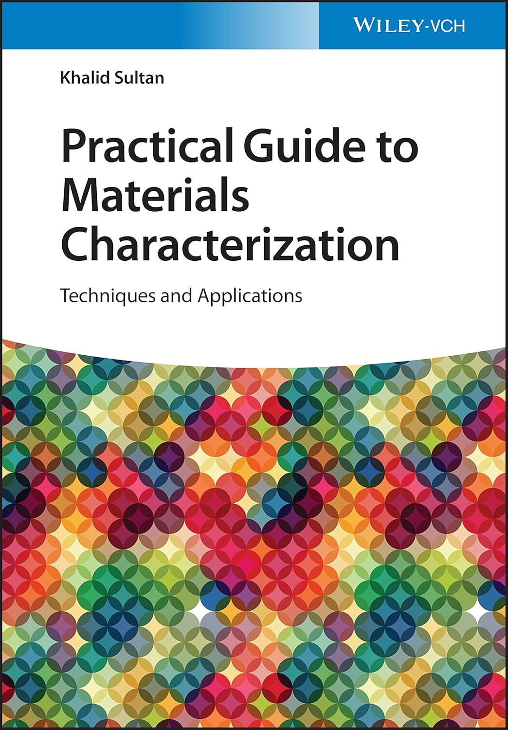 Buy Practical Guide to Materials Characterization - Techniques and Applications (English, Paperback, K Sultan) Online at Best Price - GlowMirror