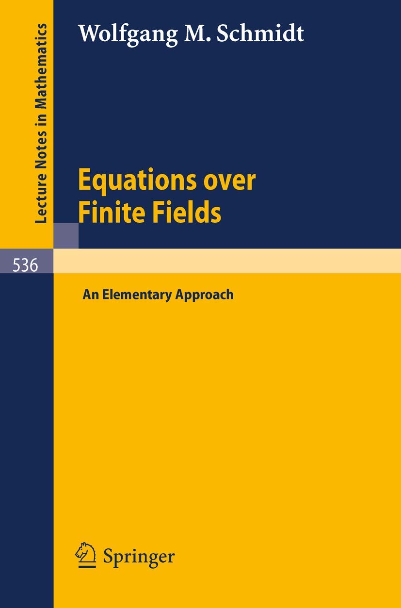 Buy Equations over Finite Fields: An Elementary Approach: 536 (Lecture Notes in Mathematics) (English, Paperback, W.M. Schmidt) Online at Best Price - GlowMirror