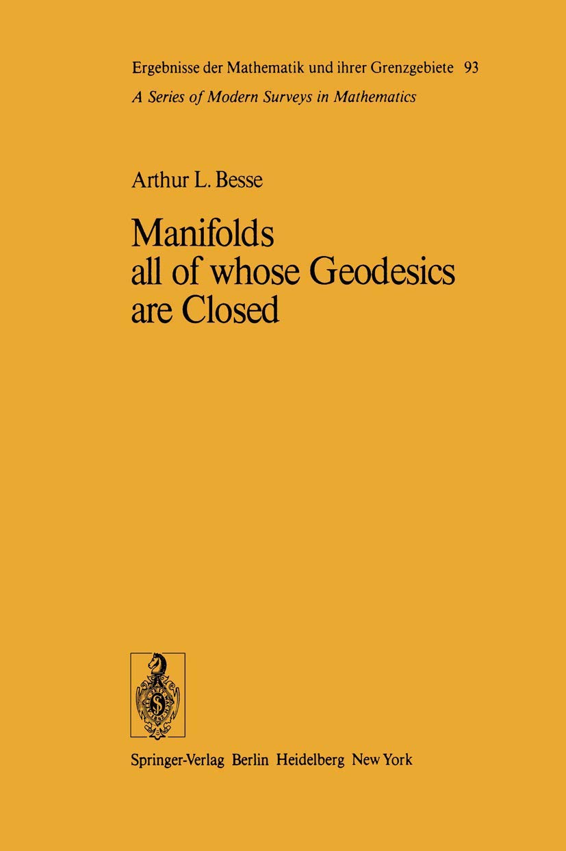 Buy Manifolds all of whose Geodesics are Closed: 93 (Ergebnisse der Mathematik und ihrer Grenzgebiete. 2. Folge) (English, Paperback, A. L. Besse) Online at Best Price - GlowMirror