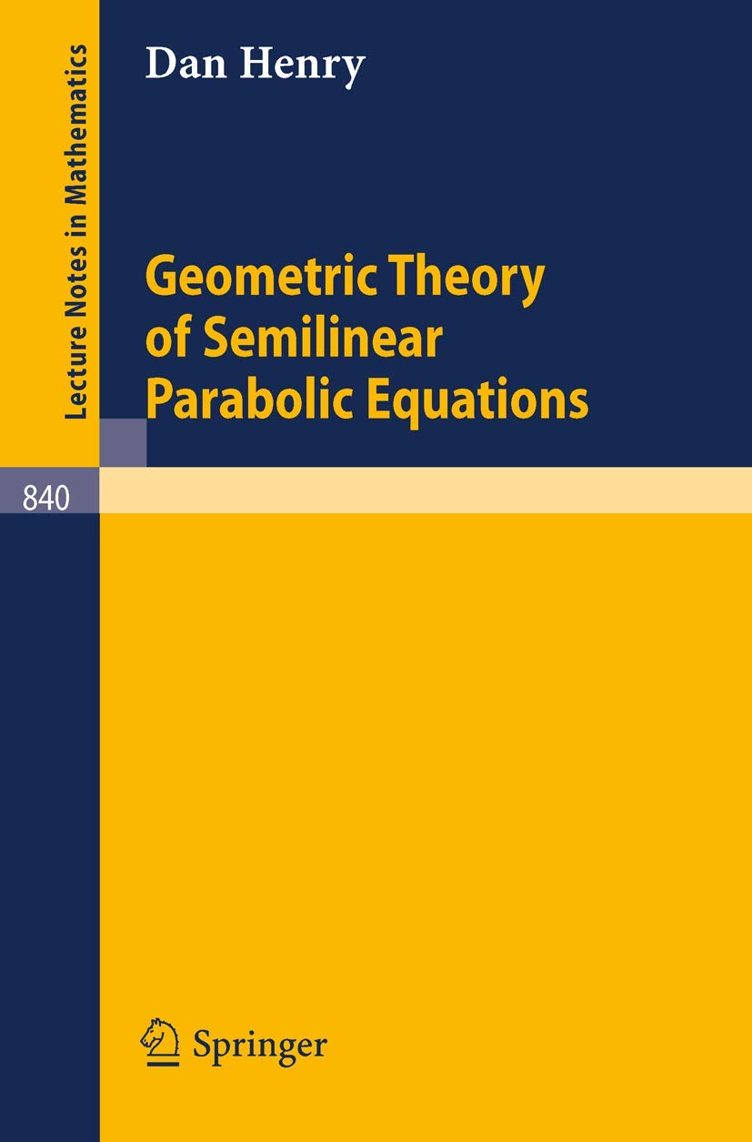 Buy Geometric Theory of Semilinear Parabolic Equations: 840 (Lecture Notes in Mathematics) (English, Paperback, Daniel Henry) Online at Best Price - GlowMirror
