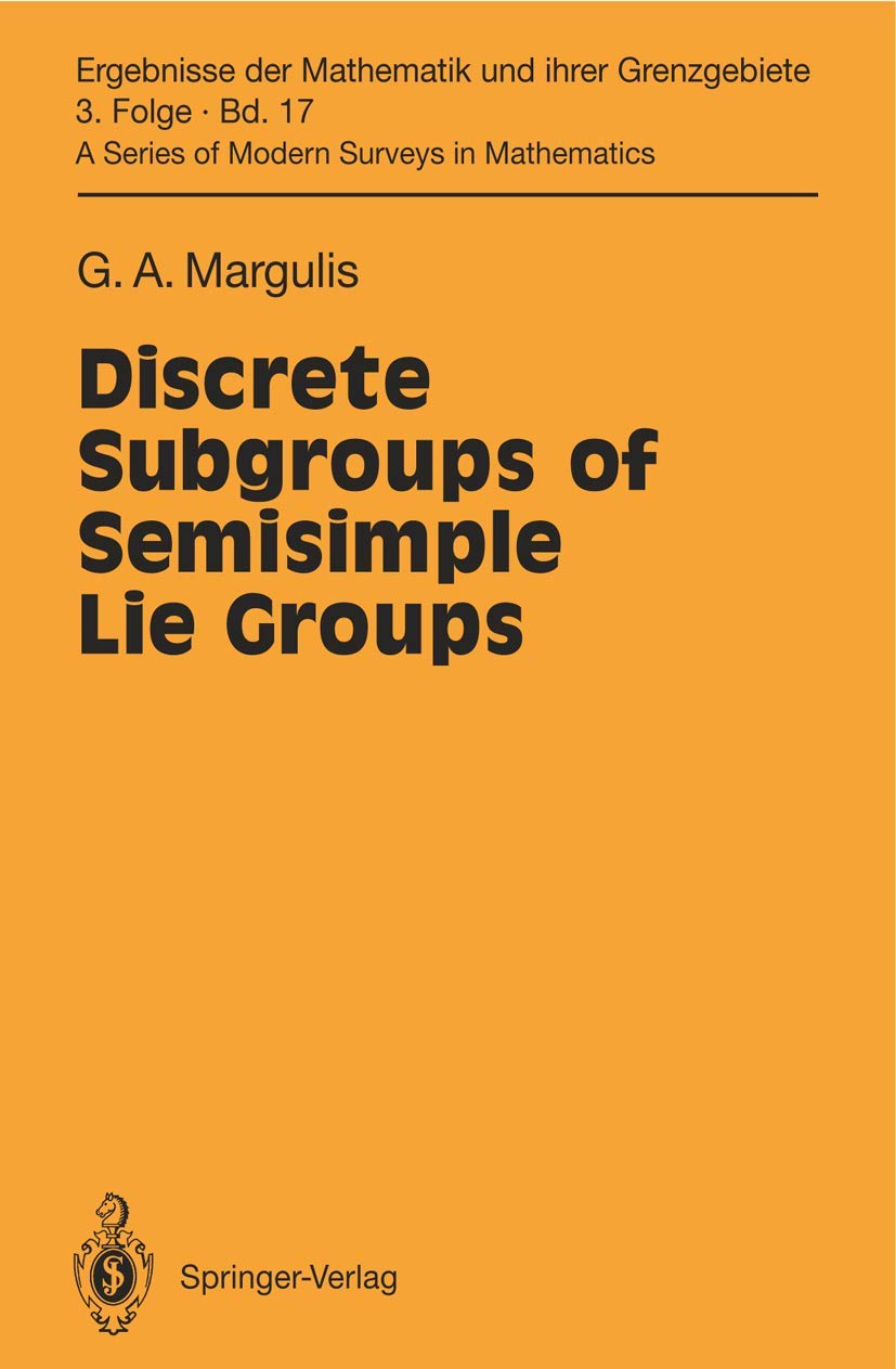 Buy Discrete Subgroups of Semisimple Lie Groups: 17 (Ergebnisse der Mathematik und ihrer Grenzgebiete. 3. Folge / A Series of Modern Surveys in Mathema... Online at Best Price - GlowMirror