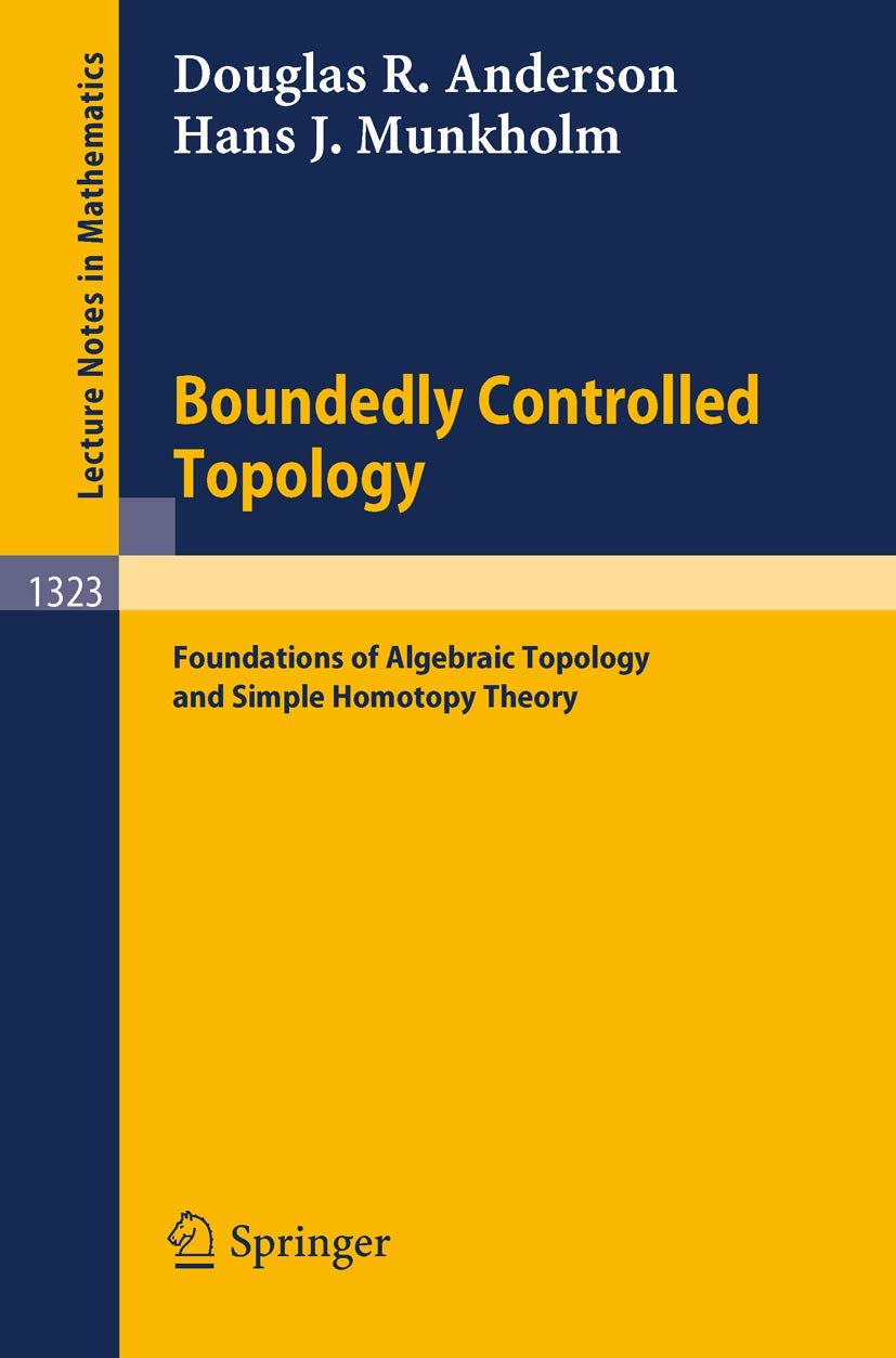 Buy Boundedly Controlled Topology: Foundations of Algebraic Topology and Simple Homotopy Theory: 1323 (Lecture Notes in Mathematics) (English, Paperbac... Online at Best Price - GlowMirror