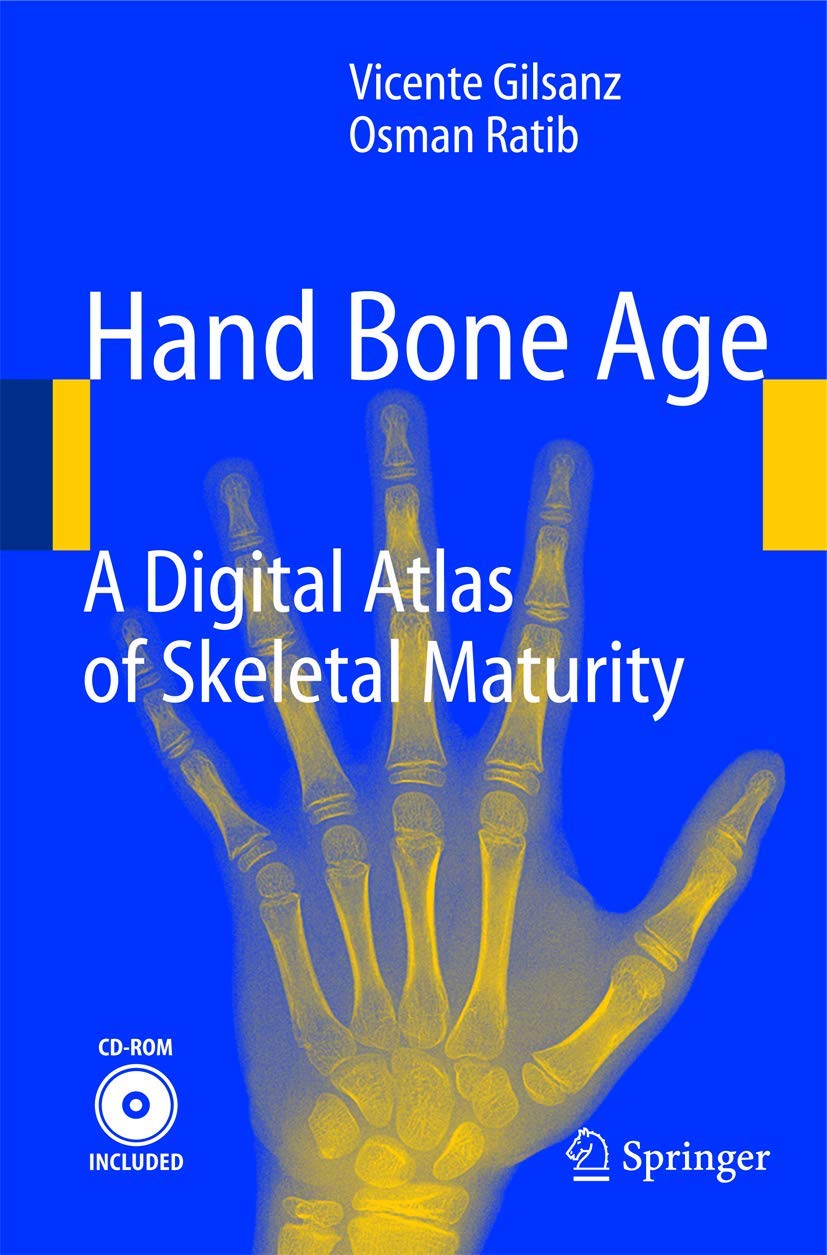 Buy Hand Bone Age: A Digital Atlas of Skeletal Maturity (English, Paperback, Vicente Gilsanz, Ratib Osman) Online at Best Price - GlowMirror