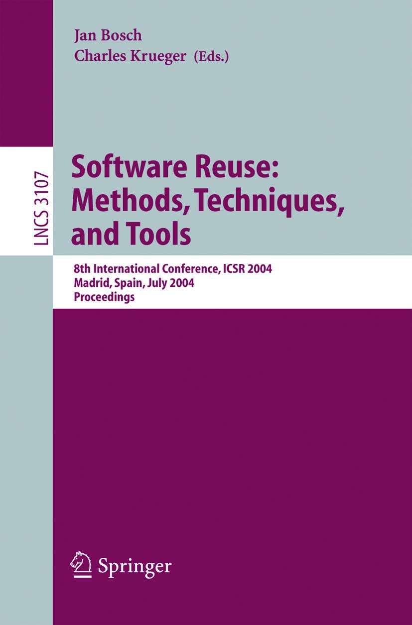 Buy Software Reuse: Methods, Techniques, and Tools: 8th International Conference, ICSR 2004, Madrid, Spain, July 5-9, 2004, Proceedings: 3107 (Lecture ... Online at Best Price - GlowMirror