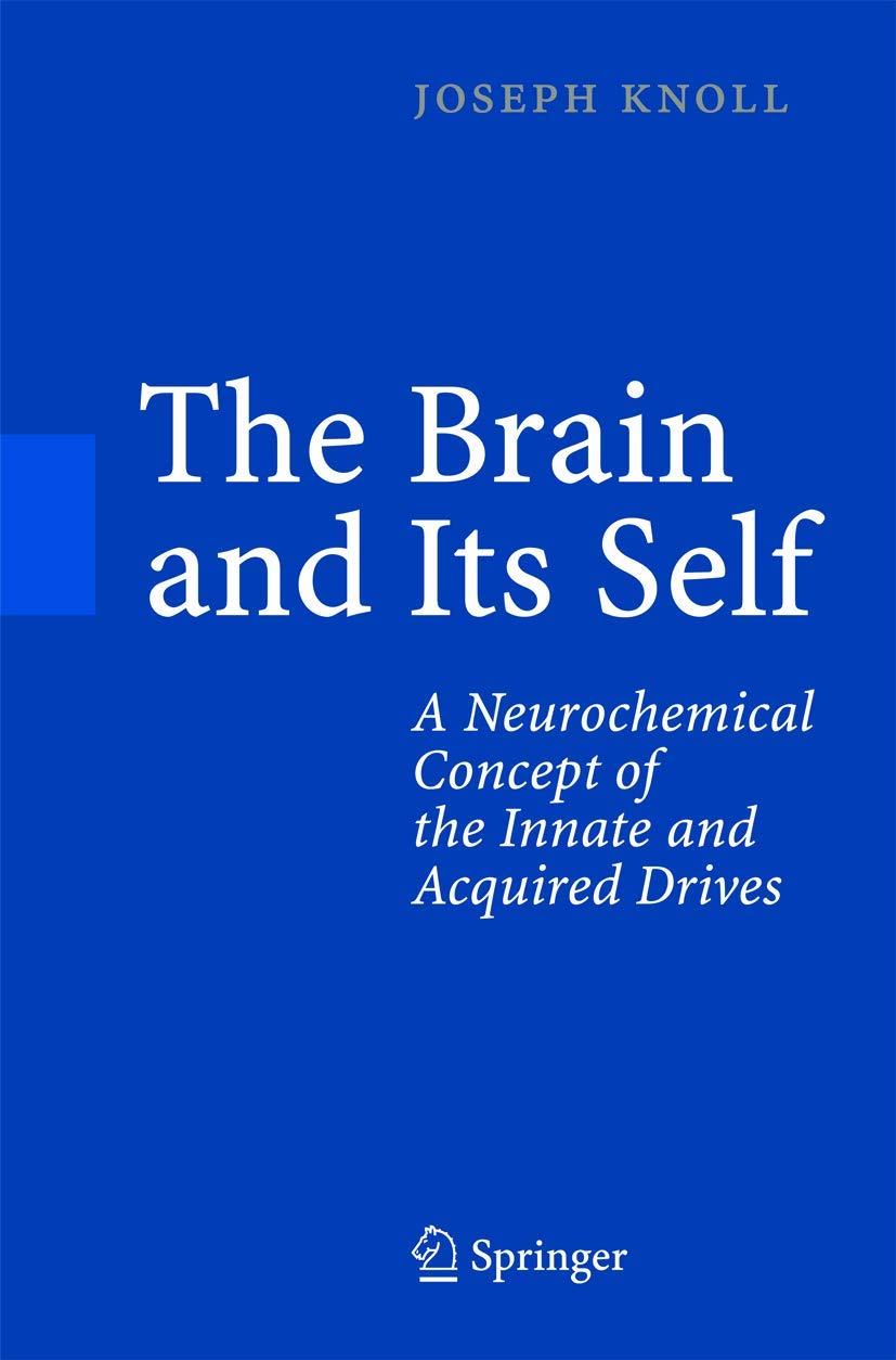 Buy The Brain and Its Self: A Neurochemical Concept of the Innate and Acquired Drives (English, Paperback, Joseph Knoll) Online at Best Price - GlowMirror