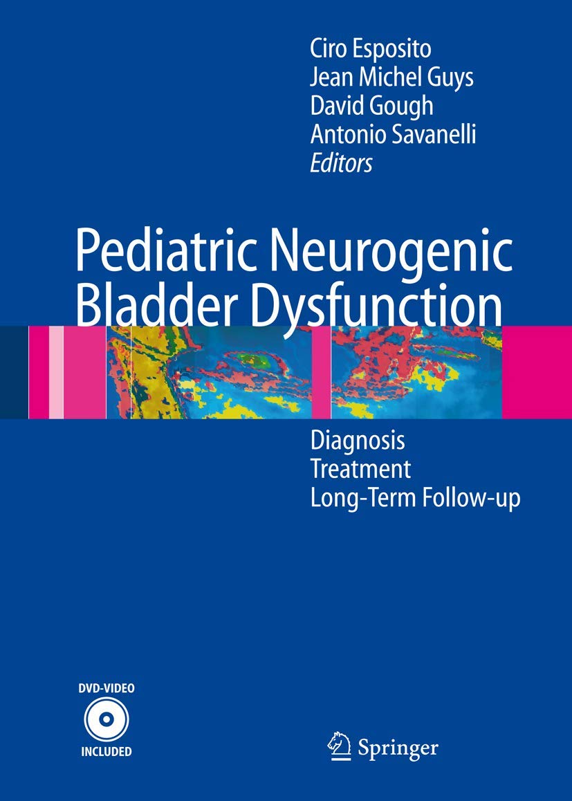 Buy Pediatric Neurogenic Bladder Dysfunction: Diagnosis, Treatment, Long-term Follow-up (English, Hardcover, Ciro Esposito, Jean Michel Guys, David Gou... Online at Best Price - GlowMirror
