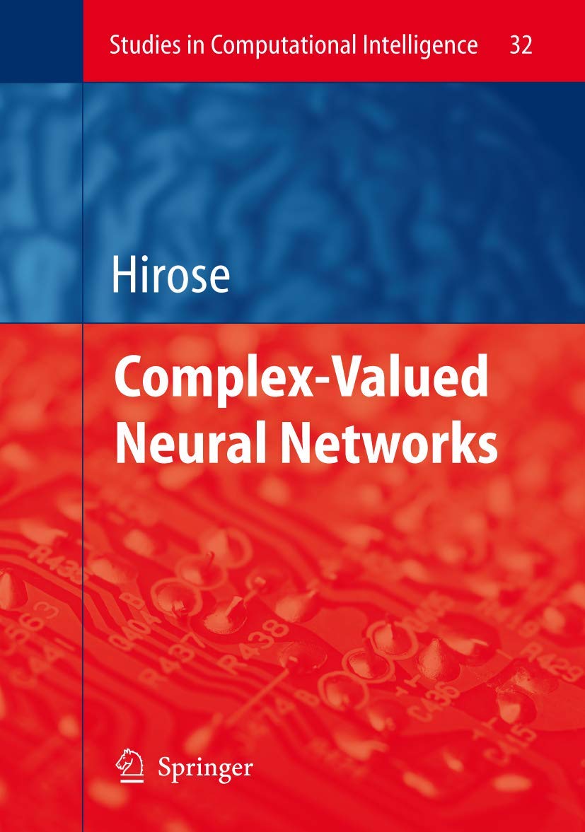 Buy Complex-valued Neural Networks: v. 32 (Studies in Computational Intelligence) (English, Hardcover, Akira Hirose) Online at Best Price - GlowMirror