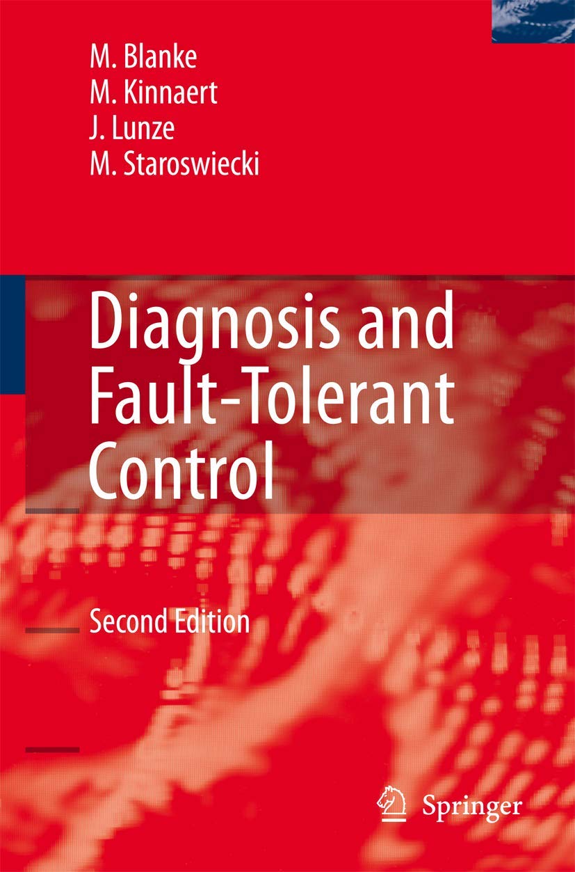 Buy Diagnosis and Fault-tolerant Control (English, Hardcover, Mogens Blanke, Michel Kinnaert, Jan Lunze, Marcel Staroswiecki, J. Schroder) Online at Best Price - GlowMirror