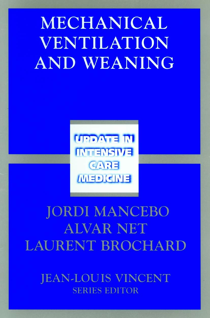 Buy Mechanical Ventilation and Weaning: Chapitre 6 (Update in Intensive Care Medicine) (English, Paperback, M.D. Mancebo, Jordi, M.D. Net, Alvar, M.D. ... Online at Best Price - GlowMirror