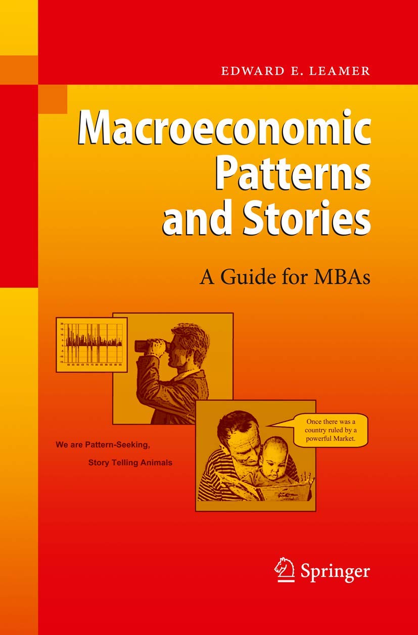 Buy Macroeconomic Patterns and Stories: A Guide for MBAs (English, Hardcover, Edward E. Leamer) Online at Best Price - GlowMirror