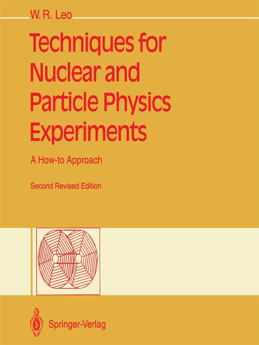 Buy Techniques for Nuclear and Particle Physics Experiments: A How-to Approach (English, Paperback, William R. Leo) Online at Best Price - GlowMirror