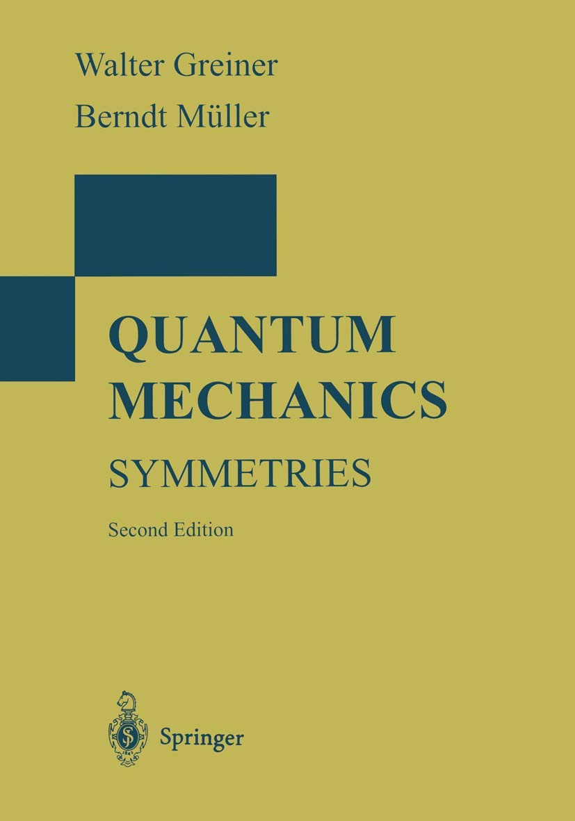 Buy Quantum Mechanics: Symmetries (English, Paperback, Walter Greiner, Berndt Muller, D. A. Bromley) Online at Best Price - GlowMirror