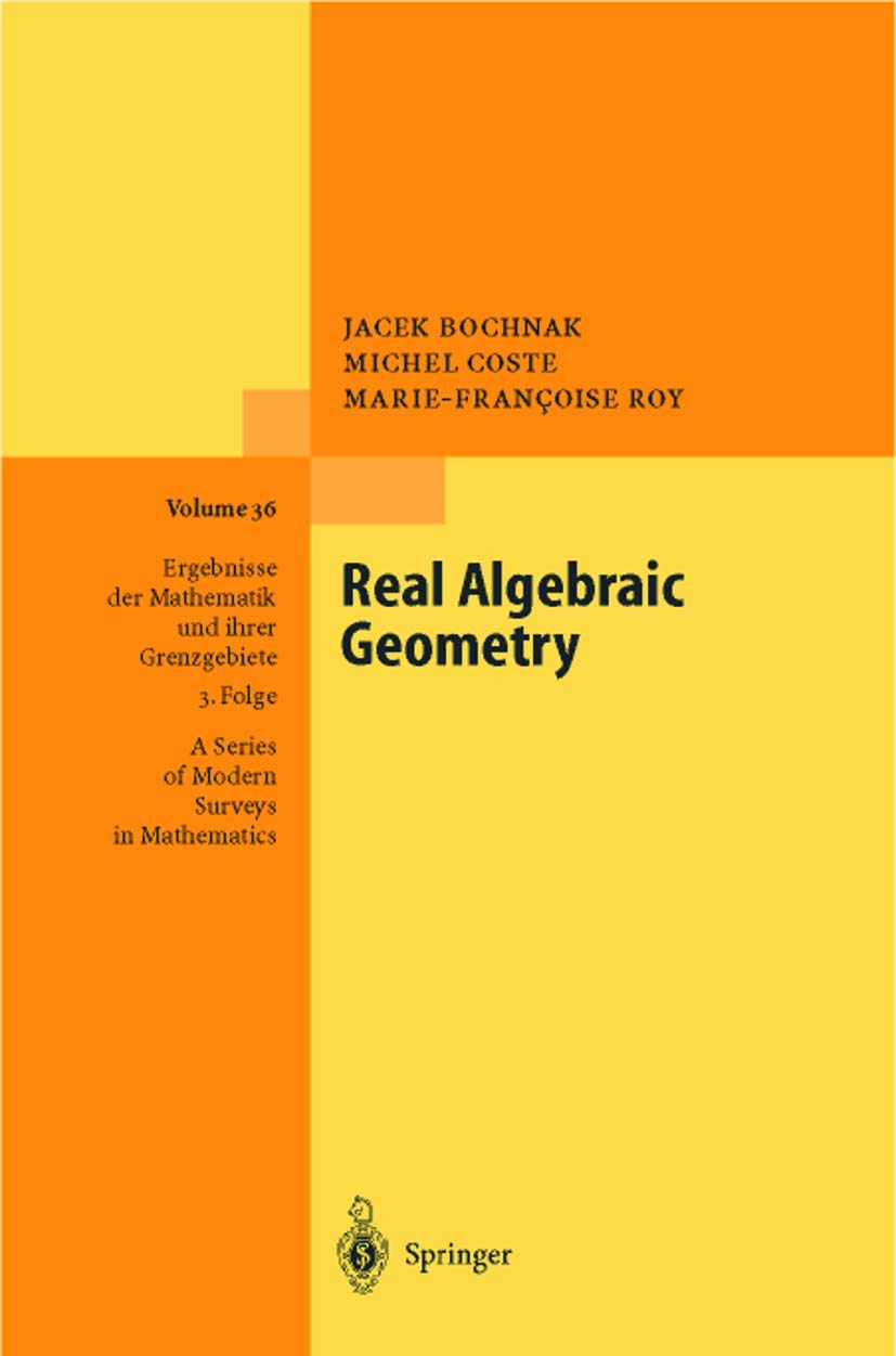Buy Real Algebraic Geometry: 36 (Ergebnisse DER Mathematik UND Ihrer Grenzgebiete 3 Folge) (English, Hardcover, J. Bochnak, M. Coste, M. F. Roy) Online at Best Price - GlowMirror