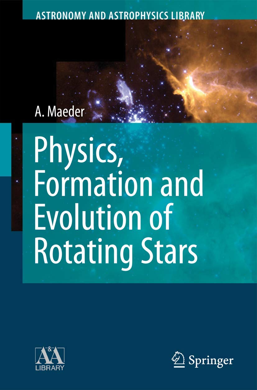 Buy Physics, Formation and Evolution of Rotating Stars: From the First Stars to the Sun (Astronomy and Astrophysics Library) (English, Hardcover, Andre... Online at Best Price - GlowMirror