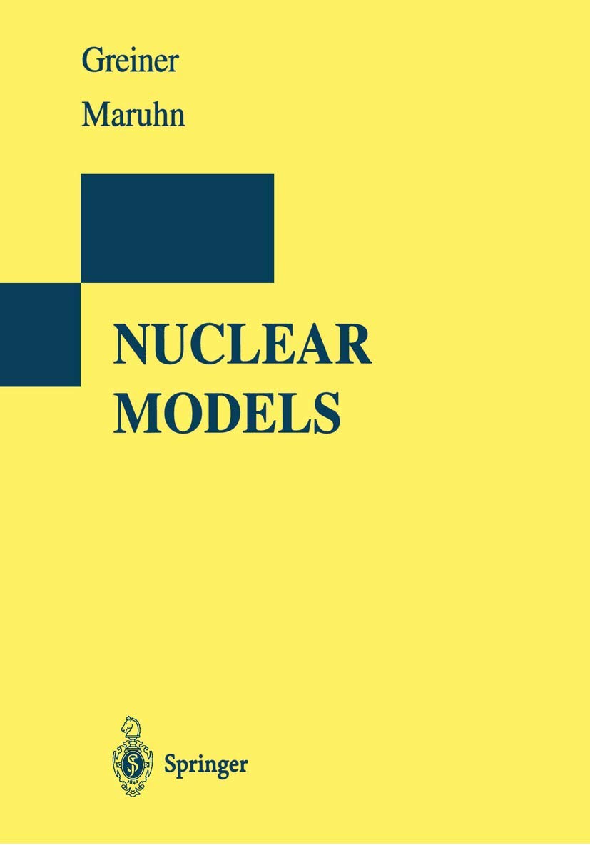 Buy Nuclear Models (English, Paperback, Walter Greiner, D. A. Bromley, Joachim A. Maruhn) Online at Best Price - GlowMirror