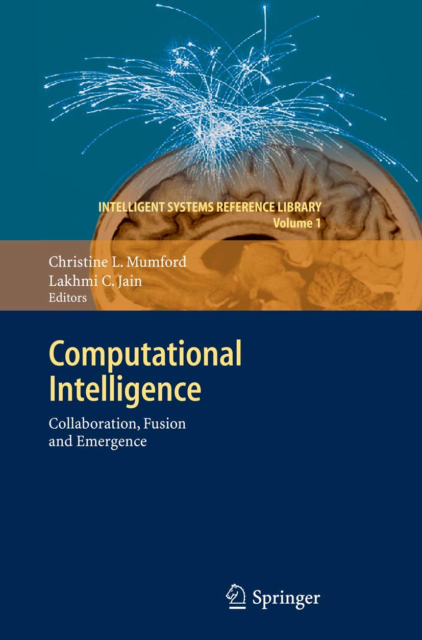 Buy Computational Intelligence: Collaboration, Fusion and Emergence: 1 (Intelligent Systems Reference Library) (English, Hardcover, Christine L. Mumford) Online at Best Price - GlowMirror