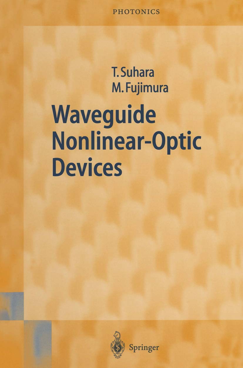 Buy Waveguide Nonlinear-Optic Devices: 11 (Springer Series in Photonics) (English, Hardcover, Toshiaki Suhara, Masatoshi Fujimura) Online at Best Price - GlowMirror