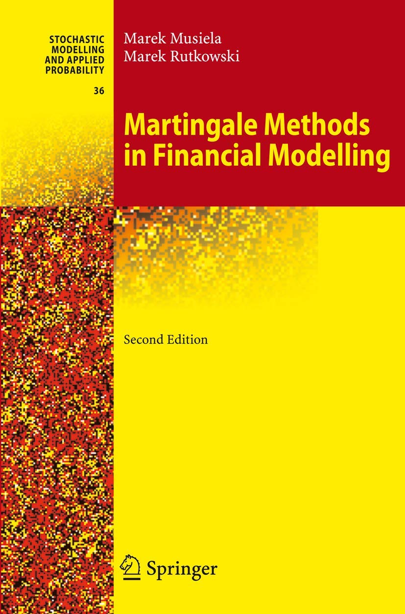 Buy Martingale Methods in Financial Modelling: 36 (Stochastic Modelling and Applied Probability, 36) (English, Paperback, Marek Musiela, Marek Rutkowski) Online at Best Price - GlowMirror