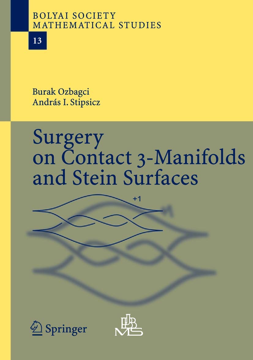 Buy Surgery on Contact 3-Manifolds and Stein Surfaces: 13 (Bolyai Society Mathematical Studies) (English, Hardcover, Burak Ozbagci, András Stipsicz) Online at Best Price - GlowMirror