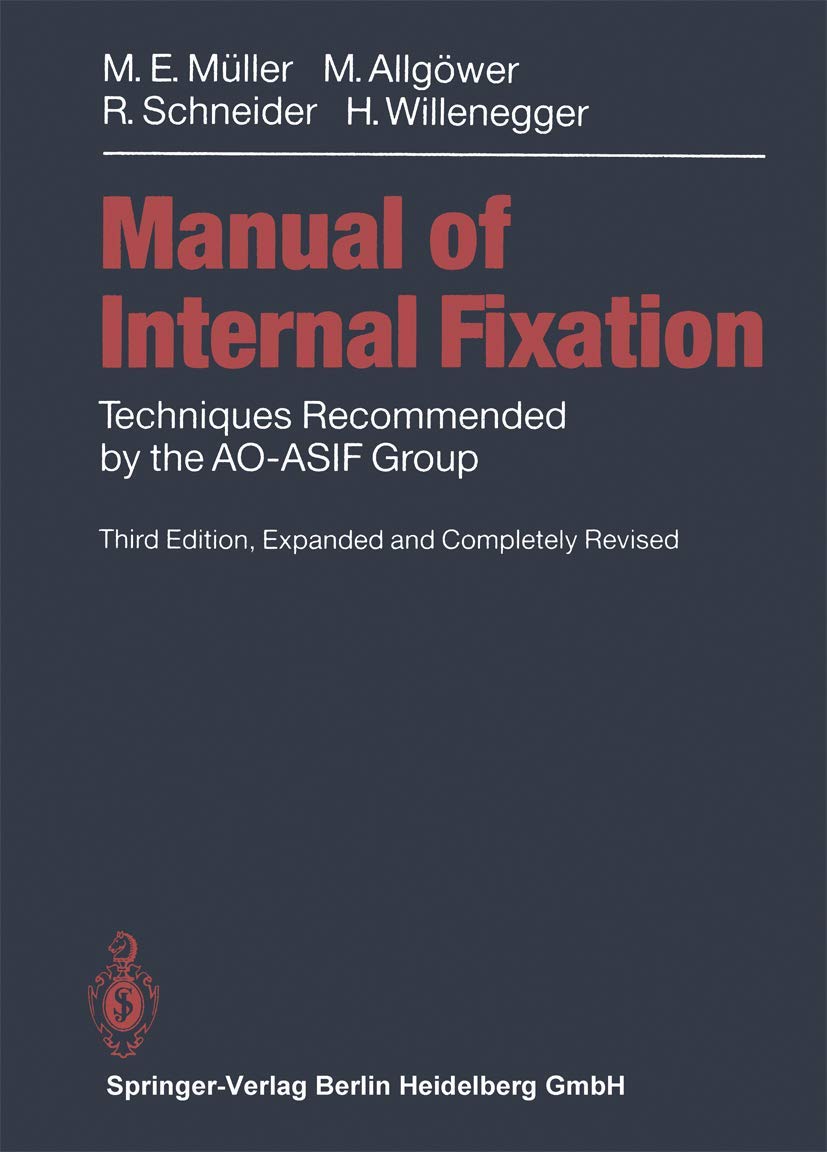 Buy Manual of Internal Fixation: Techniques Recommended by the Ao-Asif Group (English, Hardcover, M. E. Muller, M. Allgower, R. Schneider, H. Willenegger) Online at Best Price - GlowMirror