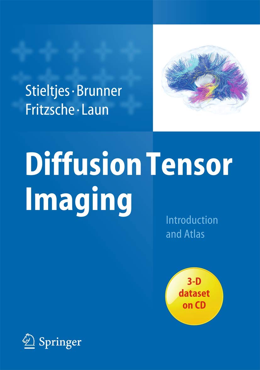 Buy Diffusion Tensor Imaging: Introduction and Atlas (English, Hardcover, Bram Stieltjes, Romuald M. Brunner, Klaus Fritzsche, Frederik Laun) Online at Best Price - GlowMirror