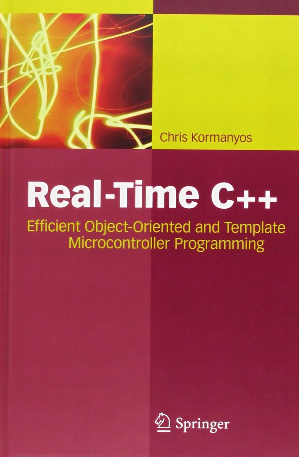 Buy Real-Time C++: Efficient Object-Oriented and Template Microcontroller Programming (English, Hardcover, Christopher Michael Kormanyos) Online at Best Price - GlowMirror