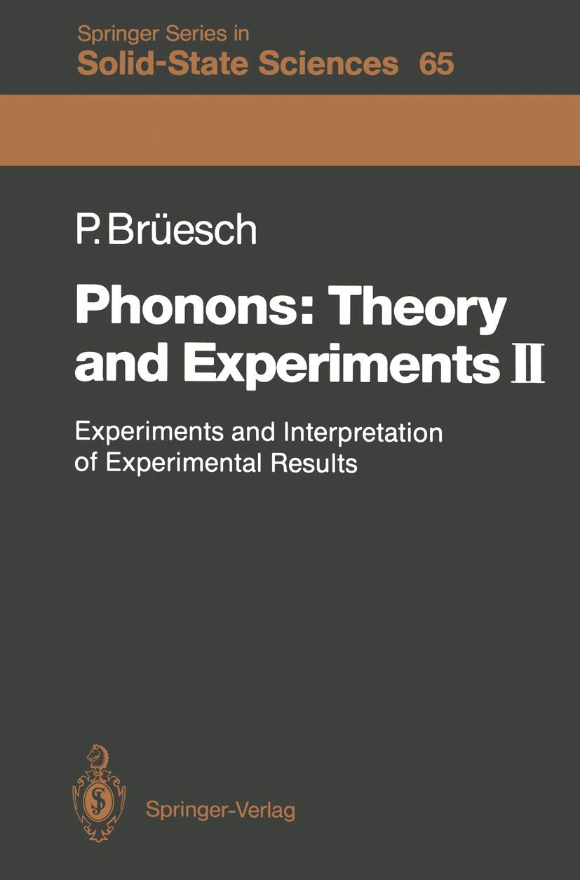 Phonons: Theory and Experiments II: Experiments and Interpretation of Experimental Results: 65 (Springer Series in Solid-State Sciences) (English, ...