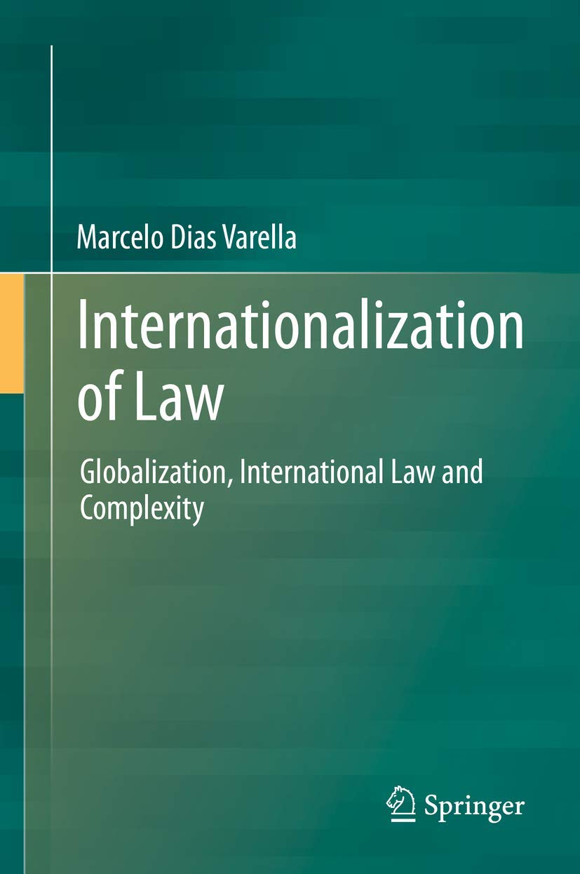 Buy Internationalization of Law: Globalization, International Law and Complexity (English, Paperback, Marcelo Dias Varella) Online at Best Price - GlowMirror