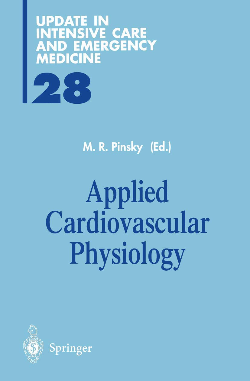 Applied Cardiovascular Physiology: 28 (Update in Intensive Care and Emergency Medicine) (English, Paperback, Michael Pinsky) - Image 1 - GlowMirror