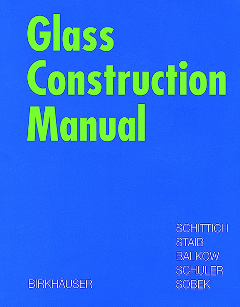 Buy Glass Construction Manual (Construction Manuals (englisch)) (English, Hardcover, Christian Schittich, Gerald Staib, Dieter Balkow, Matthias Schuler... Online at Best Price - GlowMirror