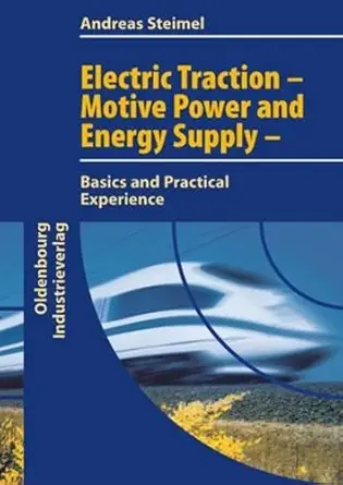 Buy Electric Traction - Motion Power and Energy Supply: Basics and Practical Experience (English, Paperback, Andreas Steimel) Online at Best Price - GlowMirror
