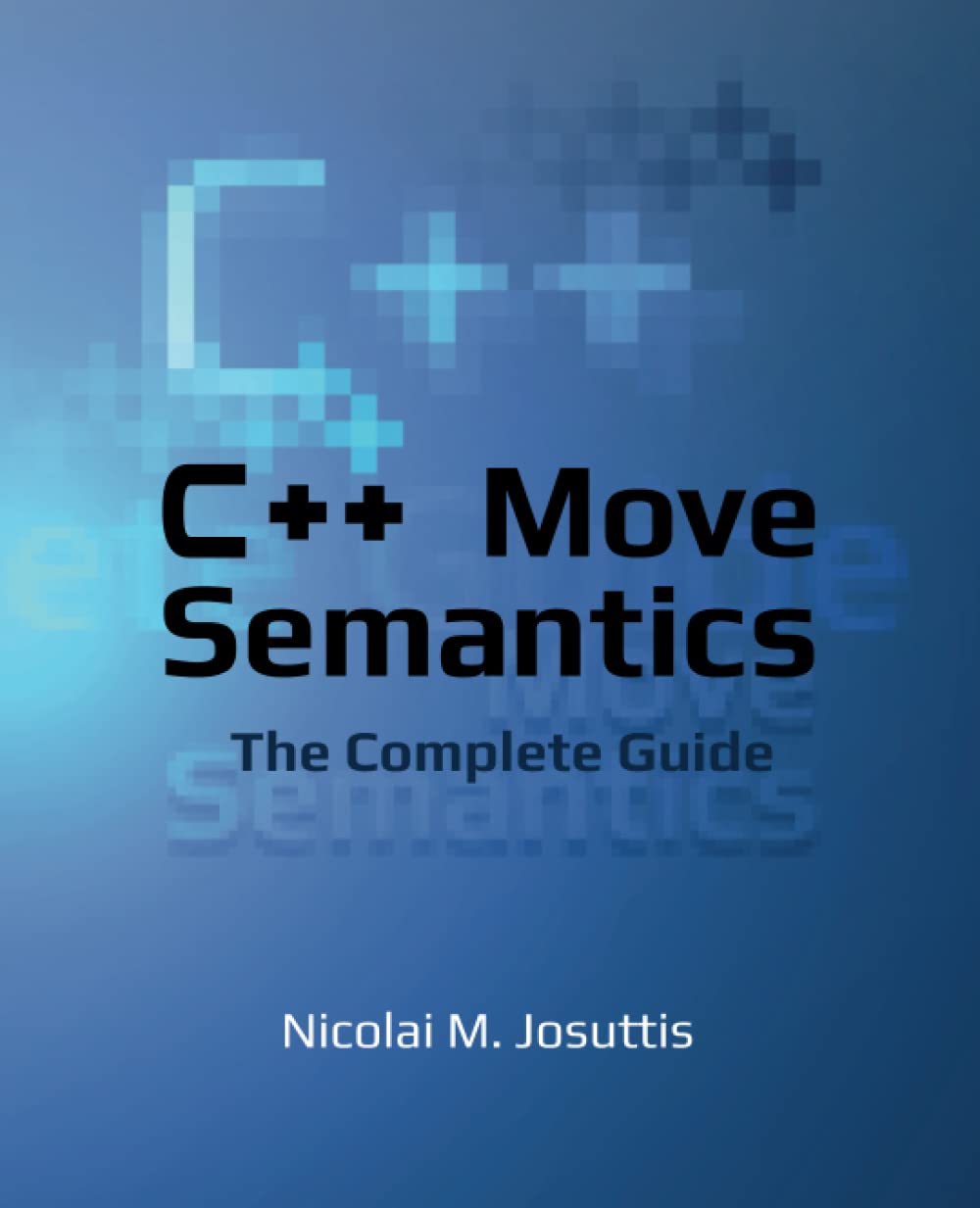 Buy C++ Move Semantics - The Complete Guide: First Edition (English, Paperback) Online at Best Price - GlowMirror