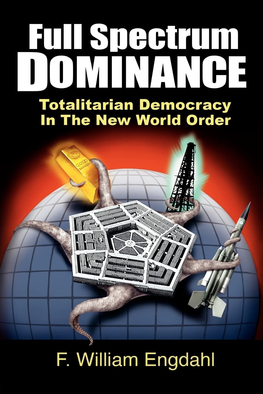 Buy Full Spectrum Dominance: Totalitarian Democracy in the New World Order (English, Paperback, David Dees, F William Engdahl) Online at Best Price - GlowMirror