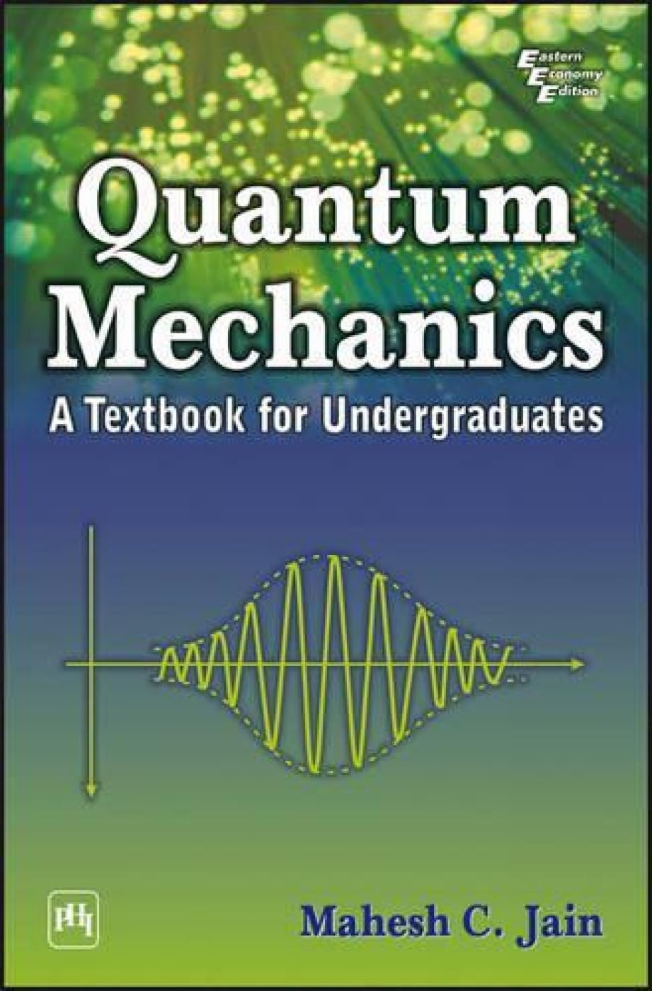 Buy Quantum Mechanics: A Textbook for Undergraduates (English, Paperback, Jain Mahesh C) Online at Best Price - GlowMirror