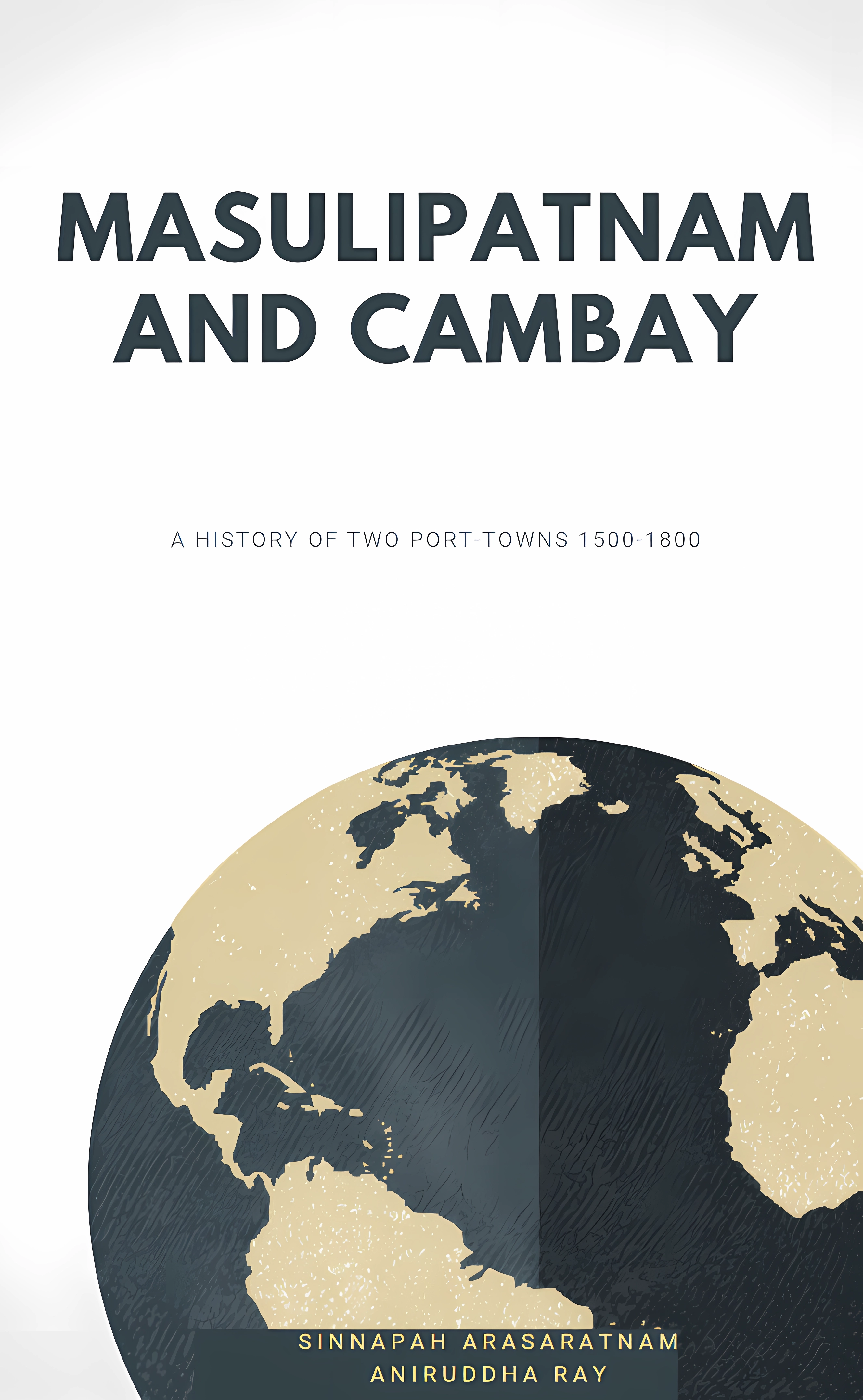Buy Masulipatnam and Cambay (English, Hardcover, Sinnappah Arasaratnam) Online at Best Price - GlowMirror