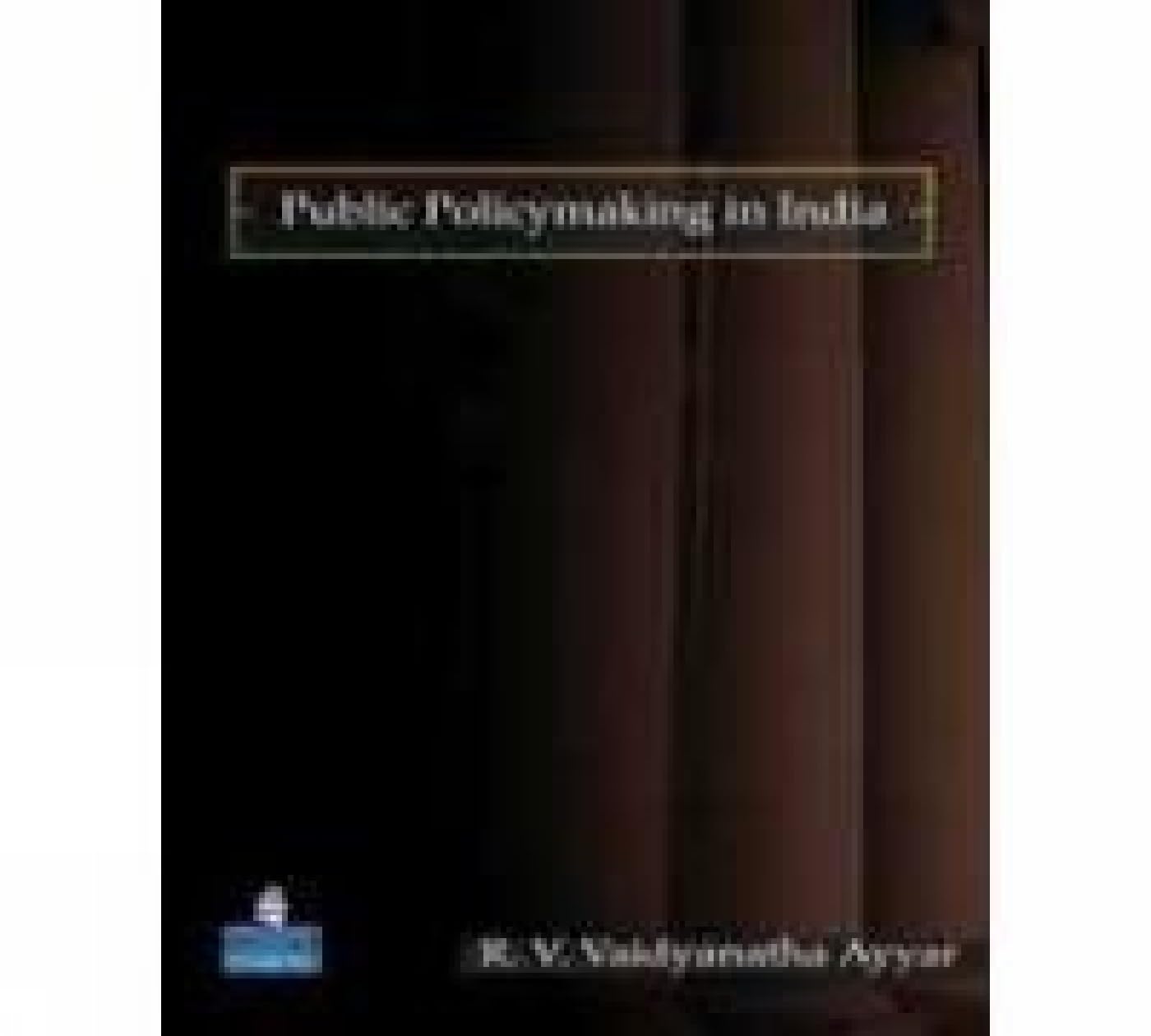 Buy Public Policymaking in India (English, Hardcover, V. Ayyar) Online at Best Price - GlowMirror