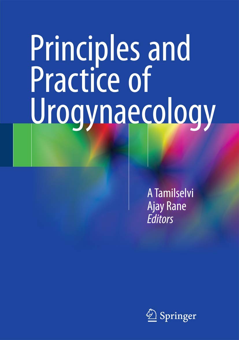 Buy Principles and Practice of Urogynaecology (English, Paperback, A. Tamilselvi, Ajay Rane) Online at Best Price - GlowMirror