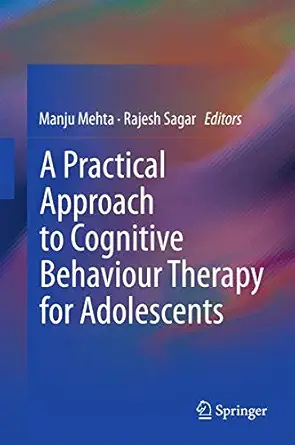 Buy A Practical Approach to Cognitive Behaviour Therapy for Adolescents (English, Paperback, Manju Mehta Rajesh Sagar) Online at Best Price - GlowMirror