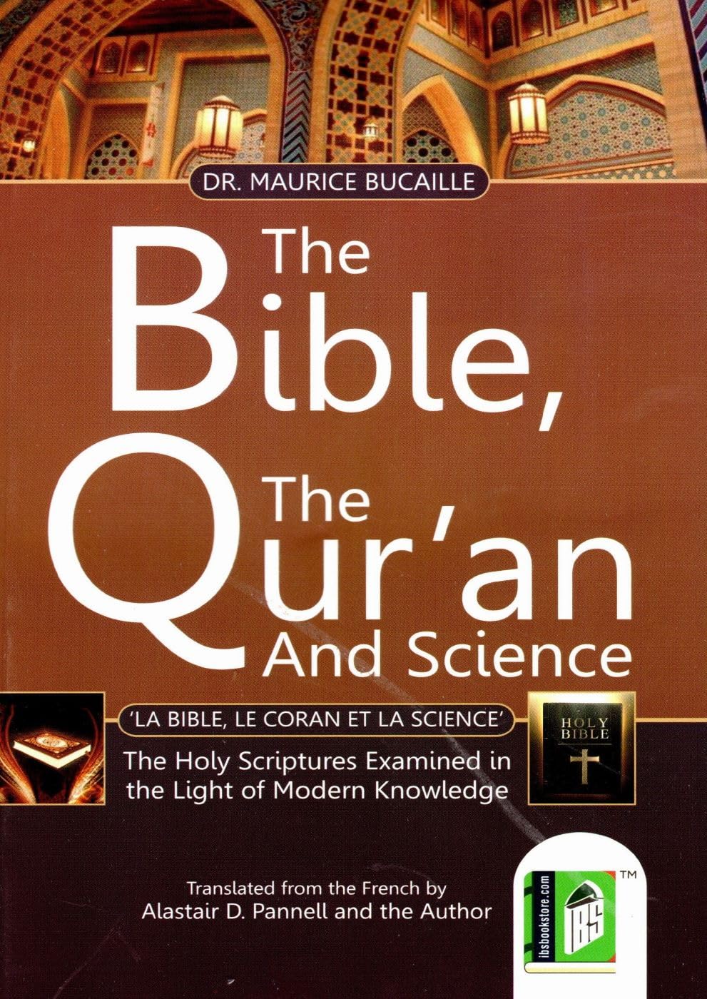 Buy The Bible Quran and Science: Holy Scriptures Examined in the Light of modern Knowledge (English, Paperback, Maurice Bucaille, Alastair D. Pannell) Online at Best Price - GlowMirror