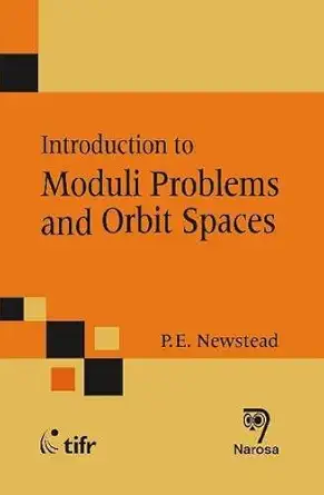 Buy Introduction to Moduli Problems and Orbit Spaces (English, Paperback, P. E. Newstead) Online at Best Price - GlowMirror