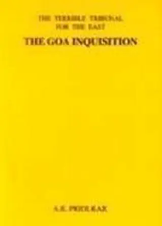 Buy The Goa Inquisition: Being a Quatercentenary Commemoration Study of the Inquisition in India, 2nd Reprint (English, Paperback, Priolkar, Anant Kakba) Online at Best Price - GlowMirror