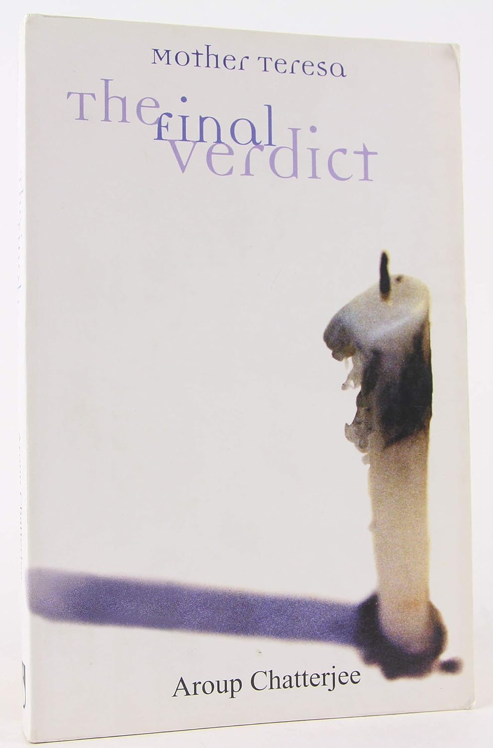 Buy Mother Teresa: The Final Verdict (English, Paperback, Aroup Chatterjee) Online at Best Price - GlowMirror